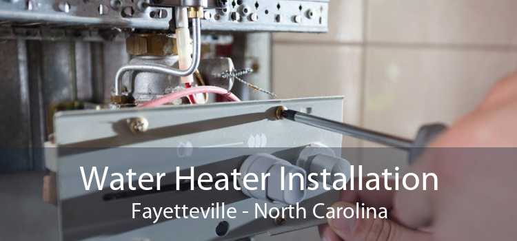 Water Heater Installation Fayetteville - North Carolina