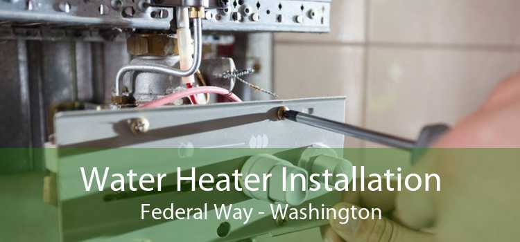 Water Heater Installation Federal Way - Washington