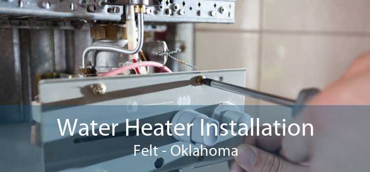 Water Heater Installation Felt - Oklahoma