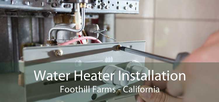 Water Heater Installation Foothill Farms - California