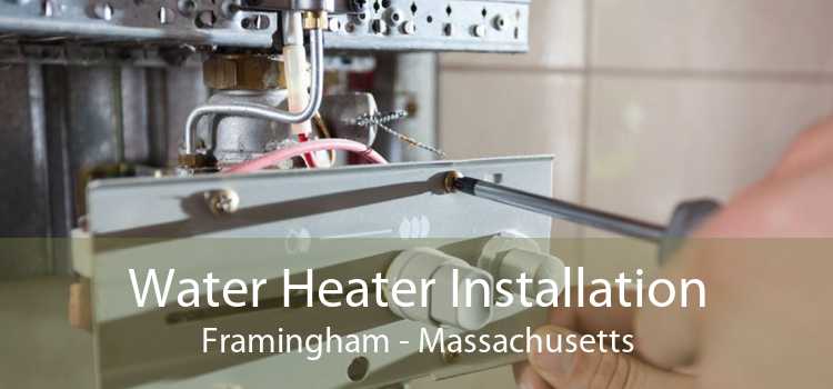 Water Heater Installation Framingham - Massachusetts