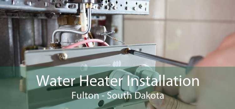 Water Heater Installation Fulton - South Dakota