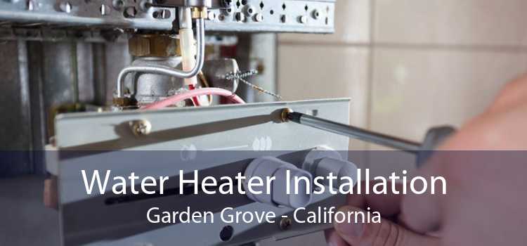 Water Heater Installation Garden Grove - California