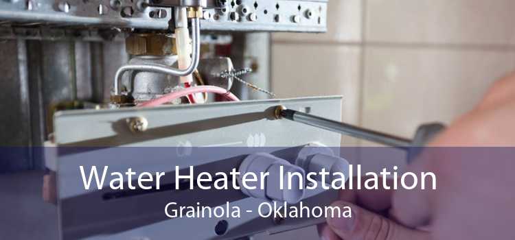 Water Heater Installation Grainola - Oklahoma