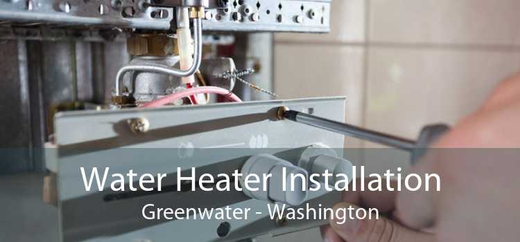 Water Heater Installation Greenwater - Washington