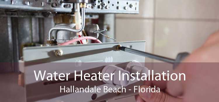 Water Heater Installation Hallandale Beach - Florida