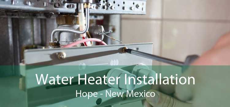 Water Heater Installation Hope - New Mexico