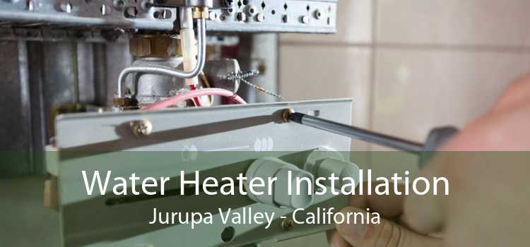 Water Heater Installation Jurupa Valley - California