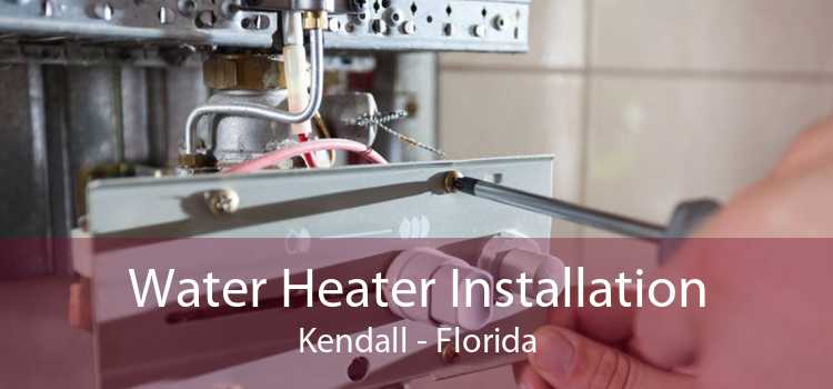 Water Heater Installation Kendall - Florida
