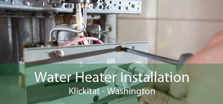 Water Heater Installation Klickitat - Washington