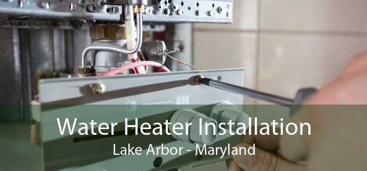 Water Heater Installation Lake Arbor - Maryland