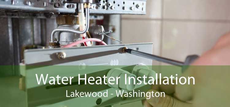 Water Heater Installation Lakewood - Washington