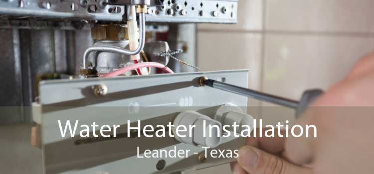 Water Heater Installation Leander - Texas