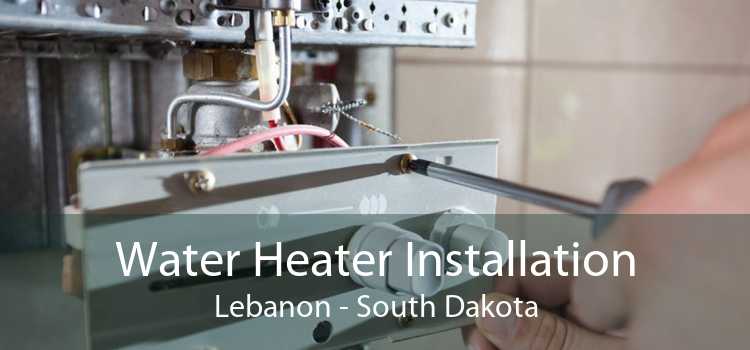 Water Heater Installation Lebanon - South Dakota