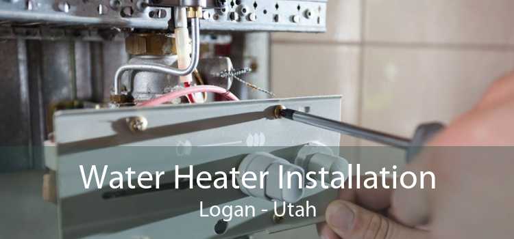 Water Heater Installation Logan - Utah