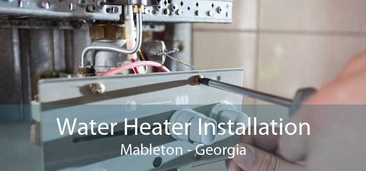 Water Heater Installation Mableton - Georgia