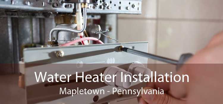 Water Heater Installation Mapletown - Pennsylvania