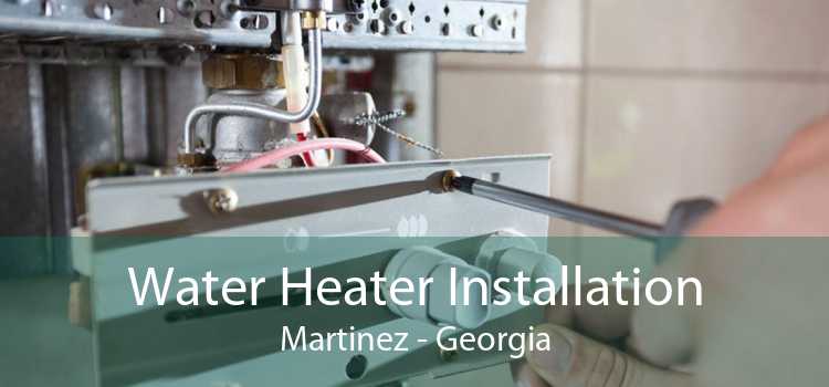 Water Heater Installation Martinez - Georgia