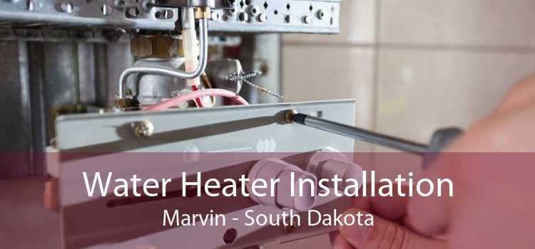 Water Heater Installation Marvin - South Dakota