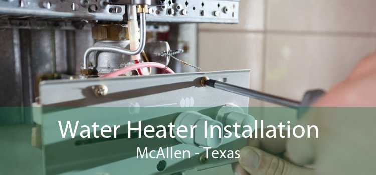 Water Heater Installation McAllen - Texas
