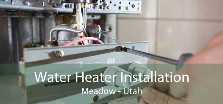Water Heater Installation Meadow - Utah