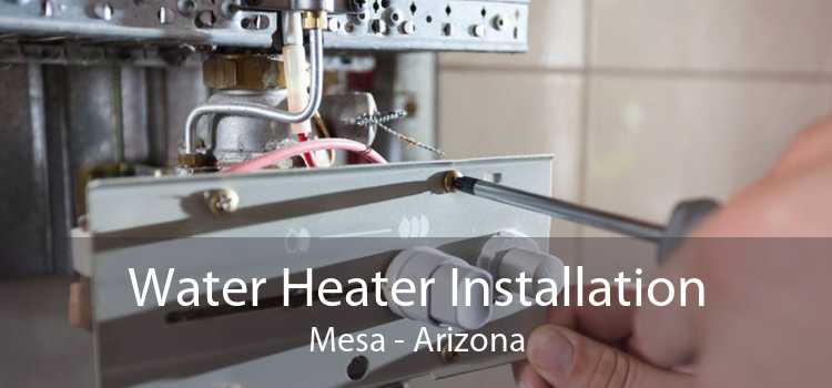Water Heater Installation Mesa - Arizona