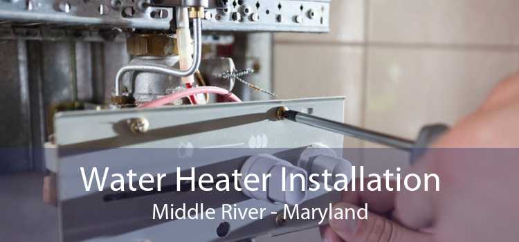 Water Heater Installation Middle River - Maryland