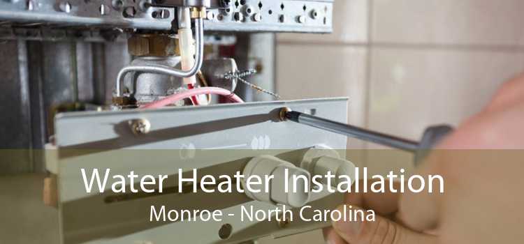 Water Heater Installation Monroe - North Carolina