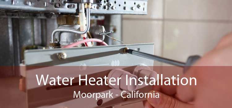 Water Heater Installation Moorpark - California