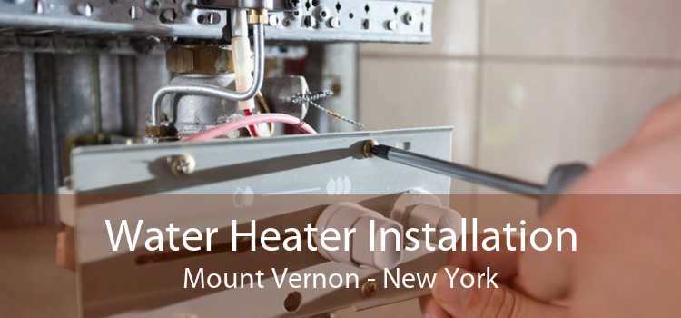 Water Heater Installation Mount Vernon - New York