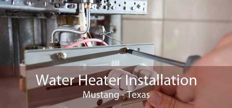 Water Heater Installation Mustang - Texas