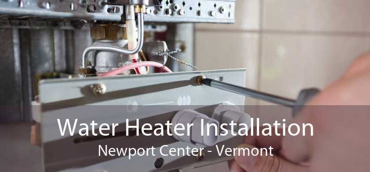 Water Heater Installation Newport Center - Vermont