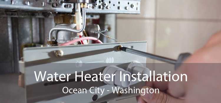 Water Heater Installation Ocean City - Washington