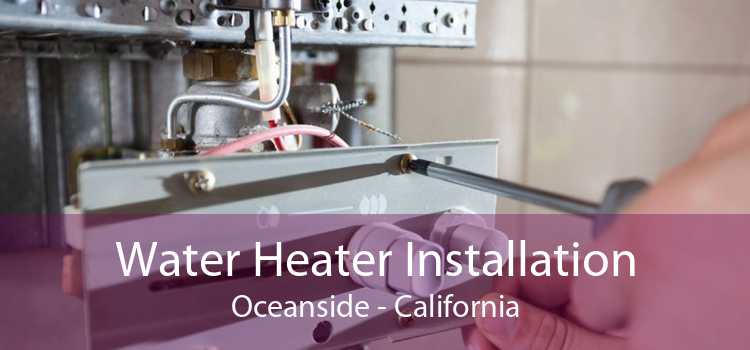Water Heater Installation Oceanside - California