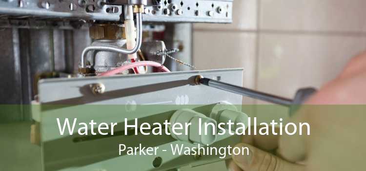 Water Heater Installation Parker - Washington