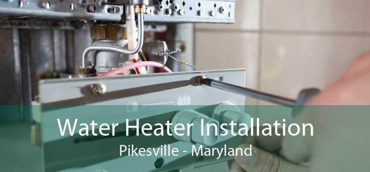 Water Heater Installation Pikesville - Maryland
