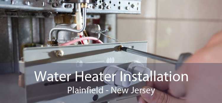 Water Heater Installation Plainfield - New Jersey