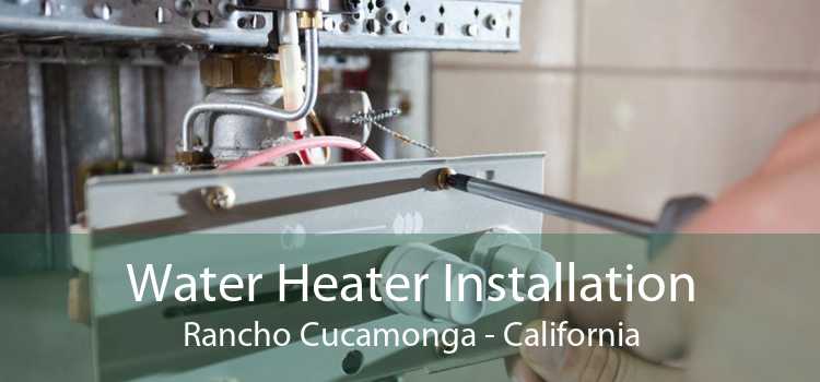 Water Heater Installation Rancho Cucamonga - California