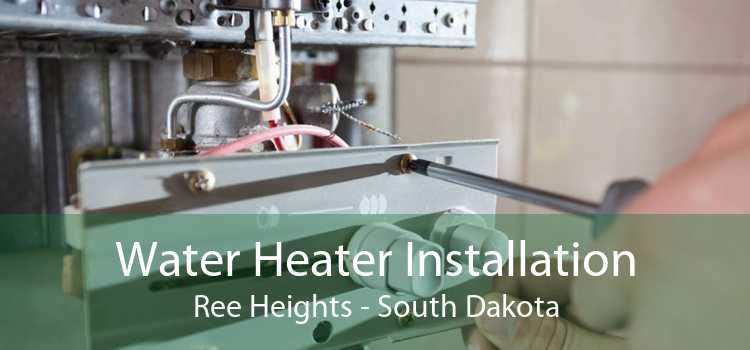 Water Heater Installation Ree Heights - South Dakota