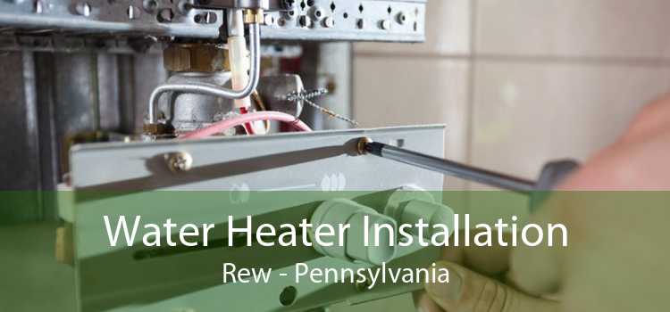 Water Heater Installation Rew - Pennsylvania