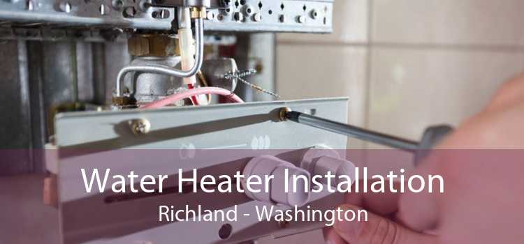 Water Heater Installation Richland - Washington