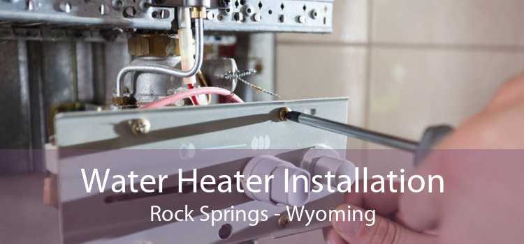 Water Heater Installation Rock Springs - Wyoming