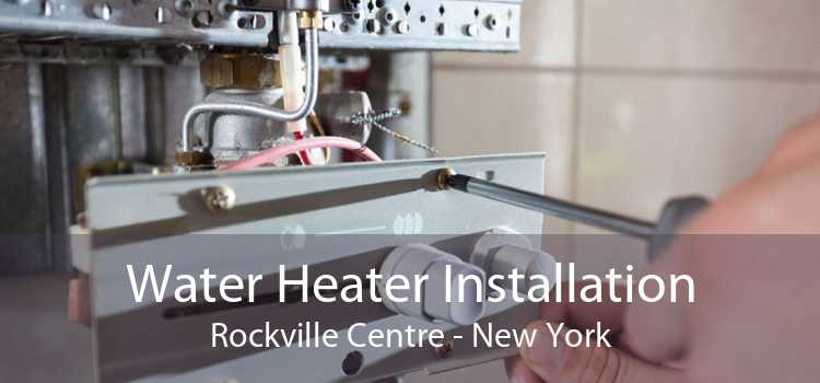 Water Heater Installation Rockville Centre - New York