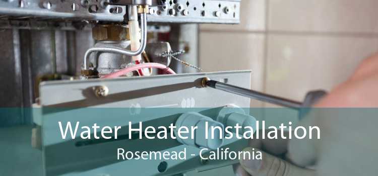 Water Heater Installation Rosemead - California