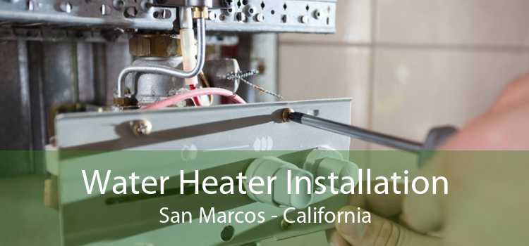 Water Heater Installation San Marcos - California