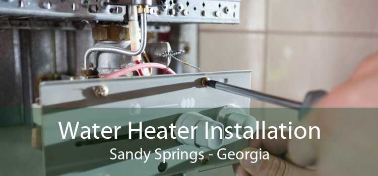 Water Heater Installation Sandy Springs - Georgia