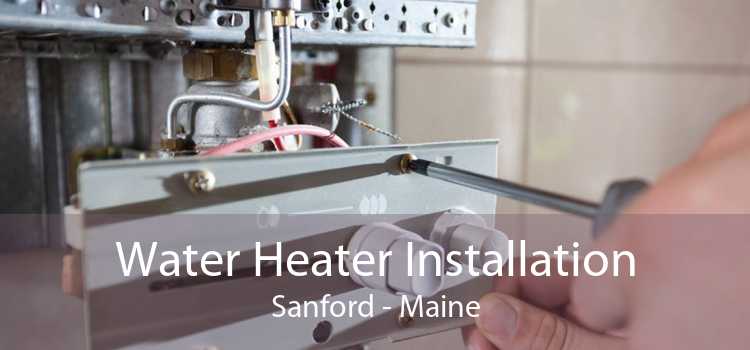 Water Heater Installation Sanford - Maine