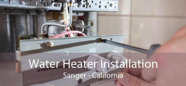 Water Heater Installation Sanger - California