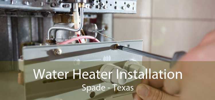 Water Heater Installation Spade - Texas