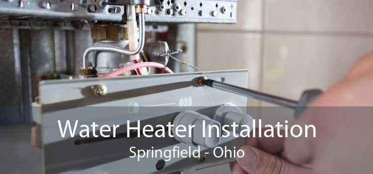 Water Heater Installation Springfield - Ohio